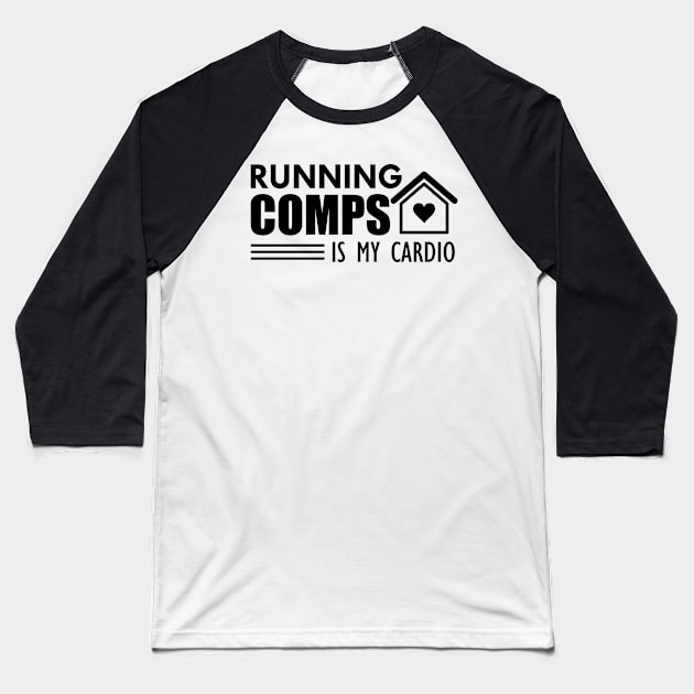 Real Estate - Running comps is my cardio Baseball T-Shirt by KC Happy Shop